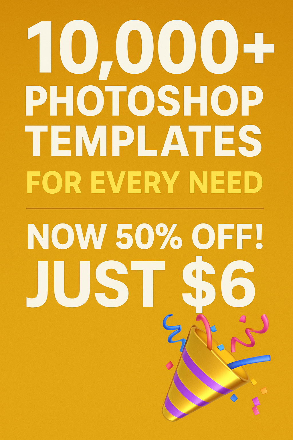 10,000+ Photoshop Templates for Every Need – Now 50% OFF! Just $6